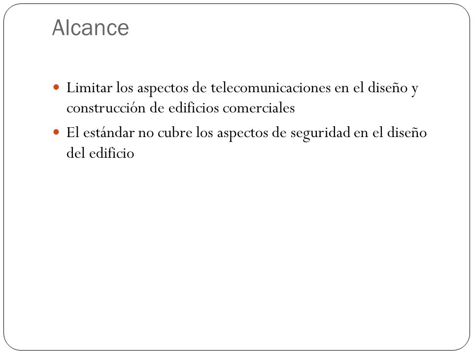 Alcance Limitar los aspectos de telecomunicaciones en el diseño y construcción de edificios comerciales.