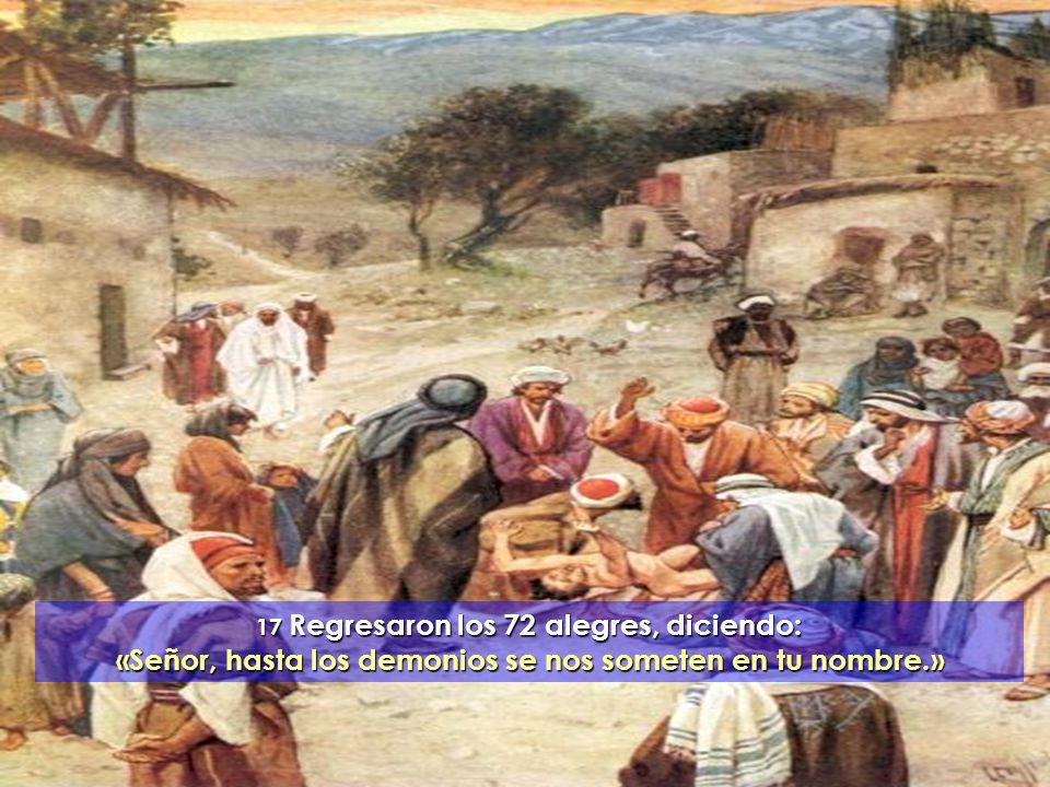 «Señor, hasta los demonios se nos someten en tu nombre.»