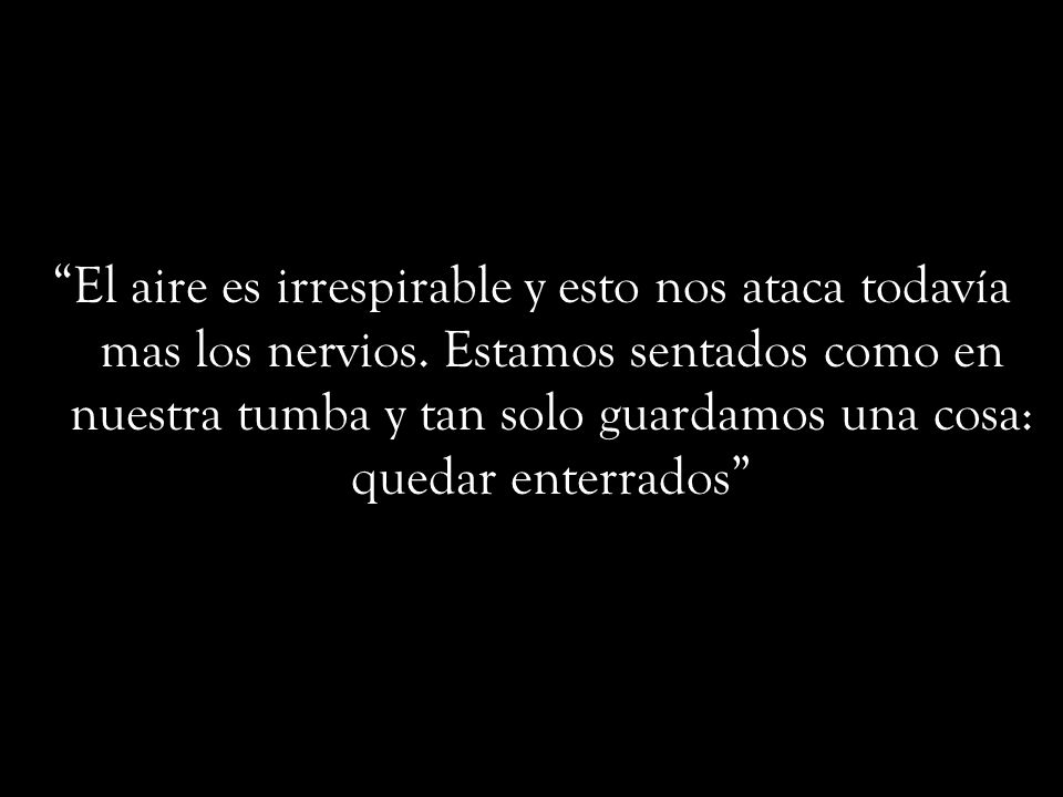 El aire es irrespirable y esto nos ataca todavía mas los nervios