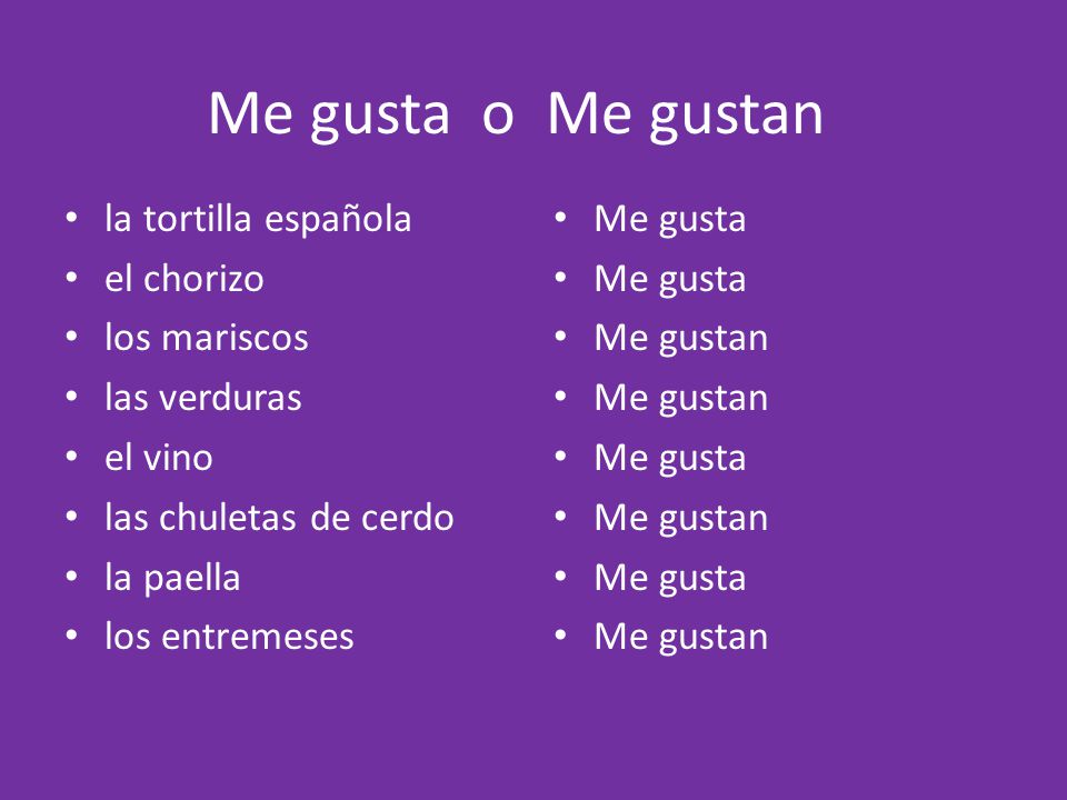 Me gusta o Me gustan la tortilla española el chorizo los mariscos