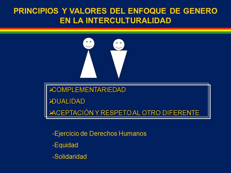 PRINCIPIOS Y VALORES DEL ENFOQUE DE GENERO EN LA INTERCULTURALIDAD