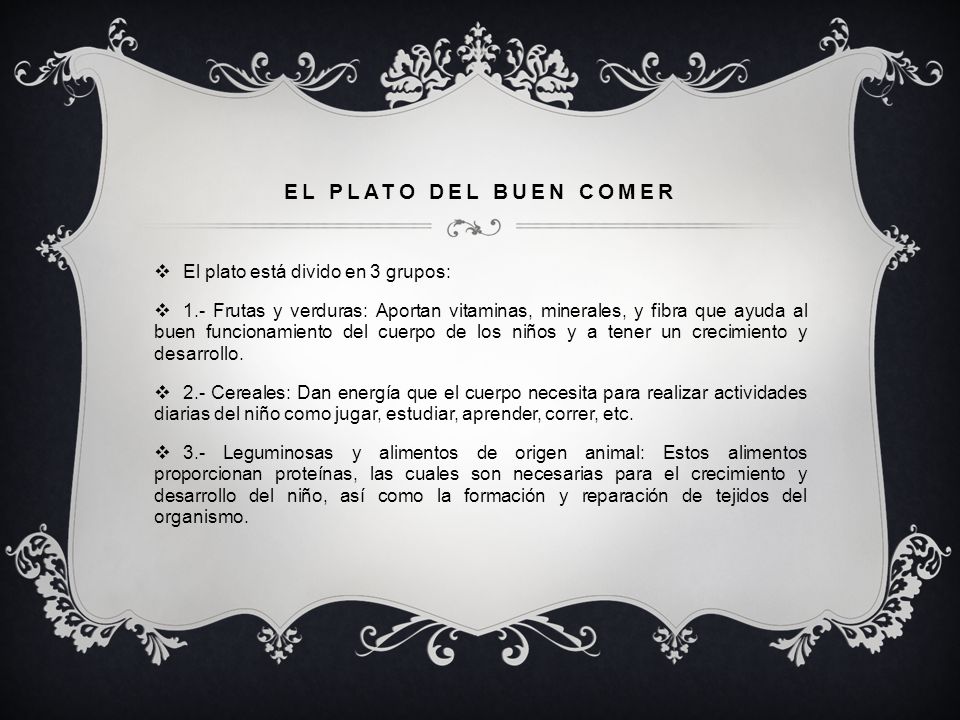 El plato del buen comer El plato está divido en 3 grupos: