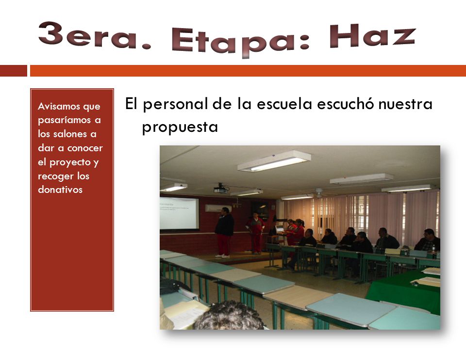 3era. Etapa: Haz El personal de la escuela escuchó nuestra propuesta
