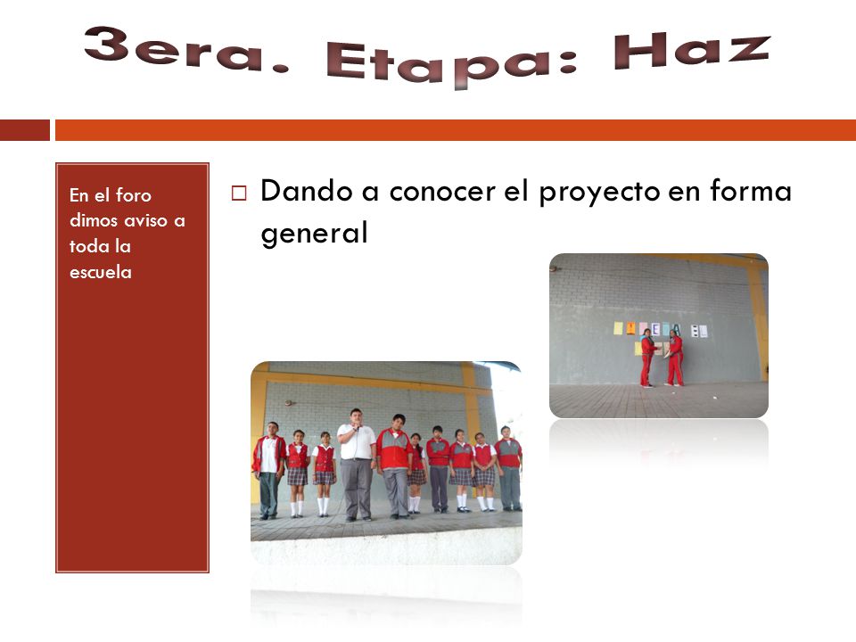 3era. Etapa: Haz Dando a conocer el proyecto en forma general