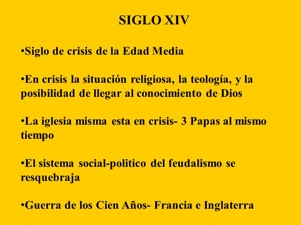 SIGLO XIV Siglo de crisis de la Edad Media