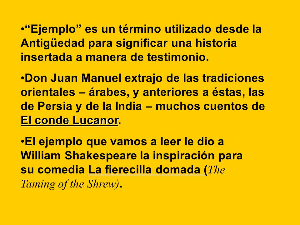 Ejemplo es un término utilizado desde la Antigüedad para significar una historia insertada a manera de testimonio.