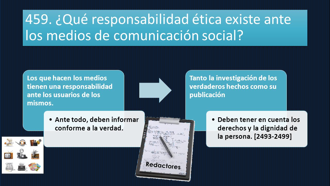 459. ¿Qué responsabilidad ética existe ante los medios de comunicación social