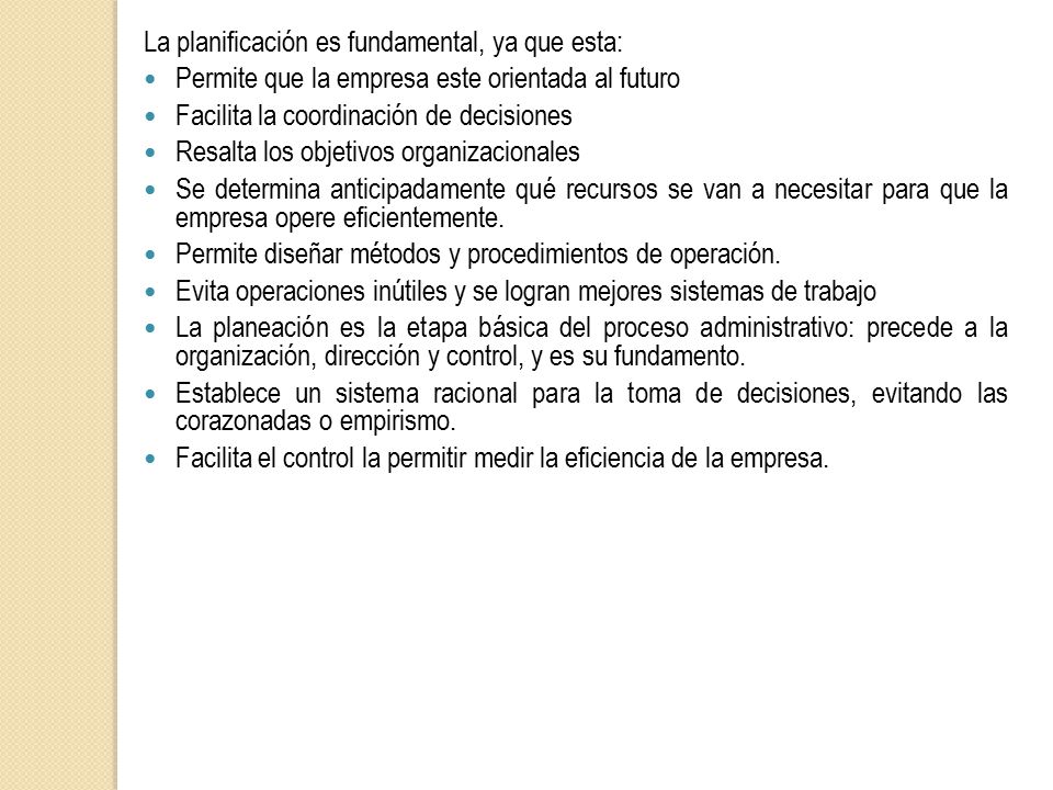 La planificación es fundamental, ya que esta: