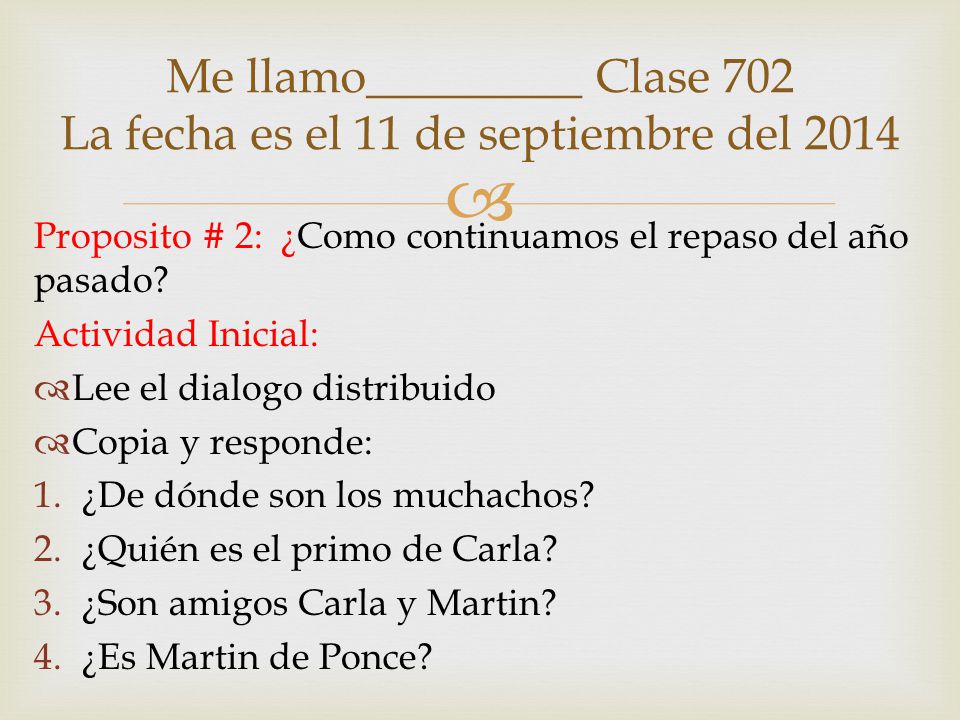 Me llamo_________ Clase 702 La fecha es el 11 de septiembre del 2014