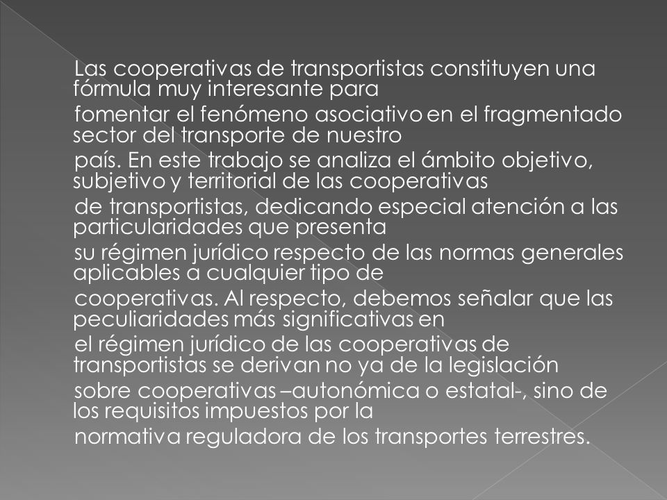 Las cooperativas de transportistas constituyen una fórmula muy interesante para