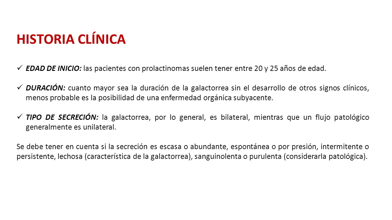 HISTORIA CLÍNICA EDAD DE INICIO: las pacientes con prolactinomas suelen tener entre 20 y 25 años de edad.