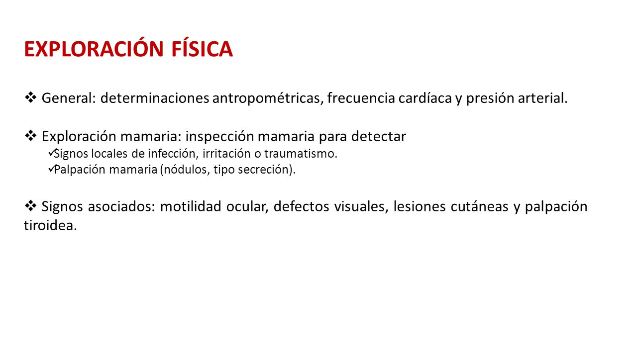 EXPLORACIÓN FÍSICA General: determinaciones antropométricas, frecuencia cardíaca y presión arterial.