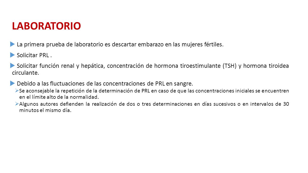 LABORATORIO La primera prueba de laboratorio es descartar embarazo en las mujeres fértiles. Solicitar PRL .
