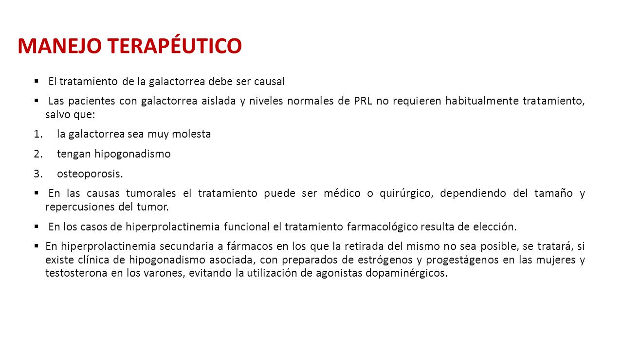 MANEJO TERAPÉUTICO El tratamiento de la galactorrea debe ser causal