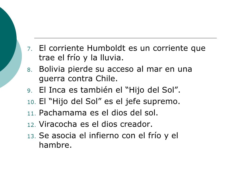 El corriente Humboldt es un corriente que trae el frío y la lluvia.