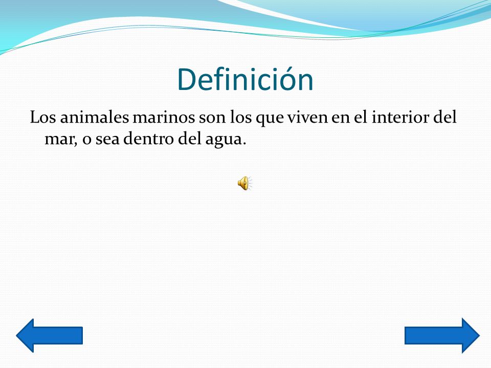 Definición Los animales marinos son los que viven en el interior del mar, o sea dentro del agua.