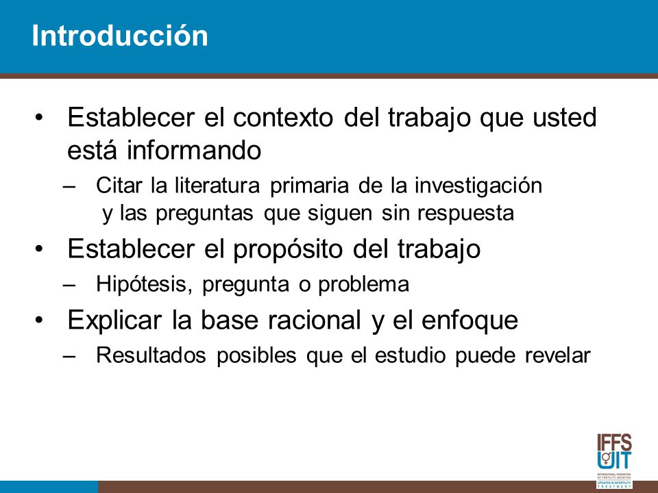 Introducción Establecer el contexto del trabajo que usted está informando.