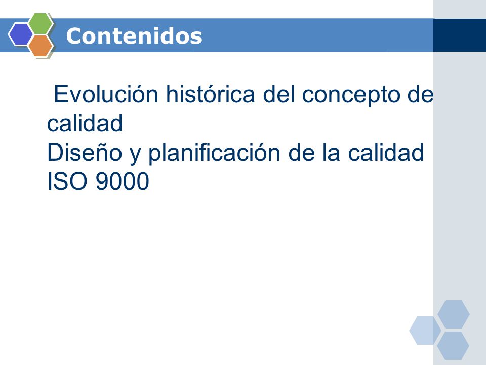 Contenidos Evolución histórica del concepto de calidad Diseño y planificación de la calidad.