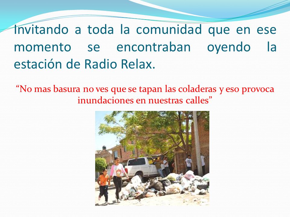 Invitando a toda la comunidad que en ese momento se encontraban oyendo la estación de Radio Relax.