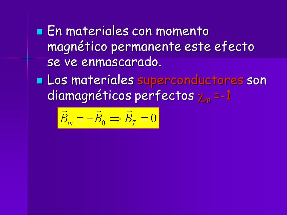 En materiales con momento magnético permanente este efecto se ve enmascarado.