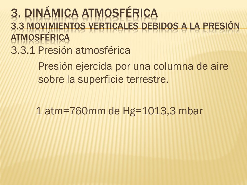 3. Dinámica atmosférica 3.3 Movimientos verticales debidos a la presión atmosférica