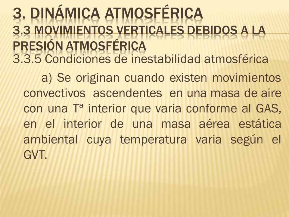 3. Dinámica atmosférica 3.3 Movimientos verticales debidos a la presión atmosférica