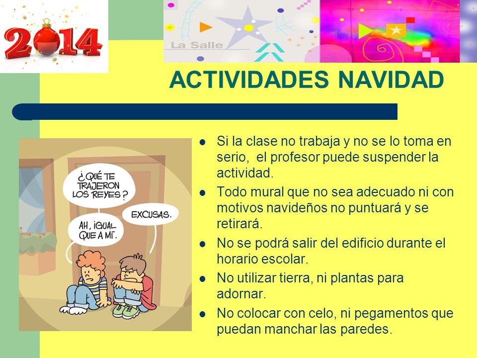 ACTIVIDADES NAVIDAD Si la clase no trabaja y no se lo toma en serio, el profesor puede suspender la actividad.