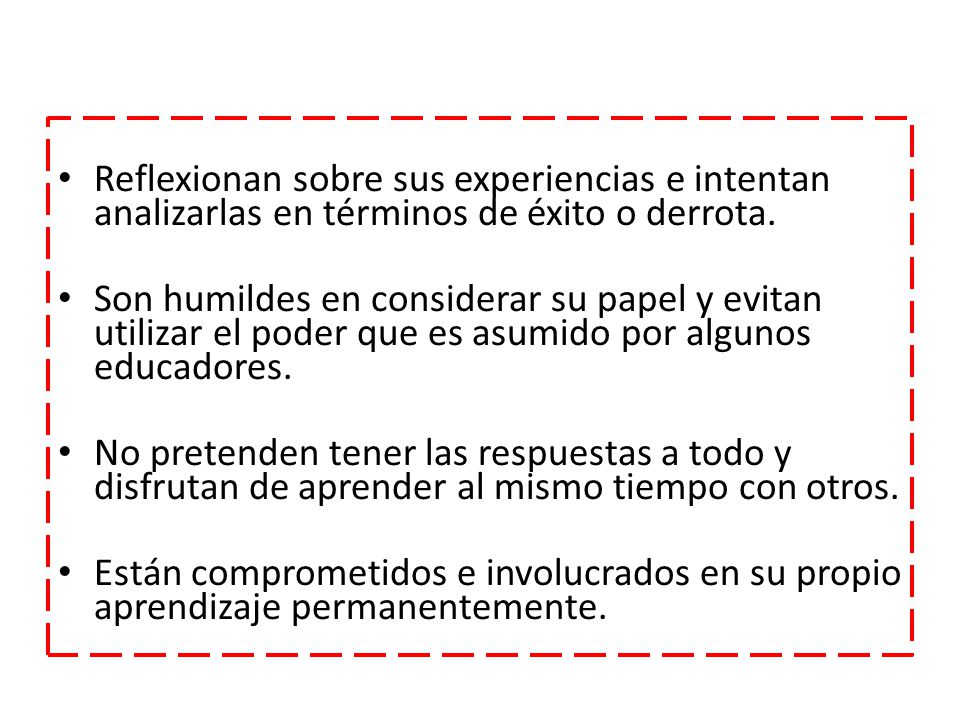 Reflexionan sobre sus experiencias e intentan analizarlas en términos de éxito o derrota.