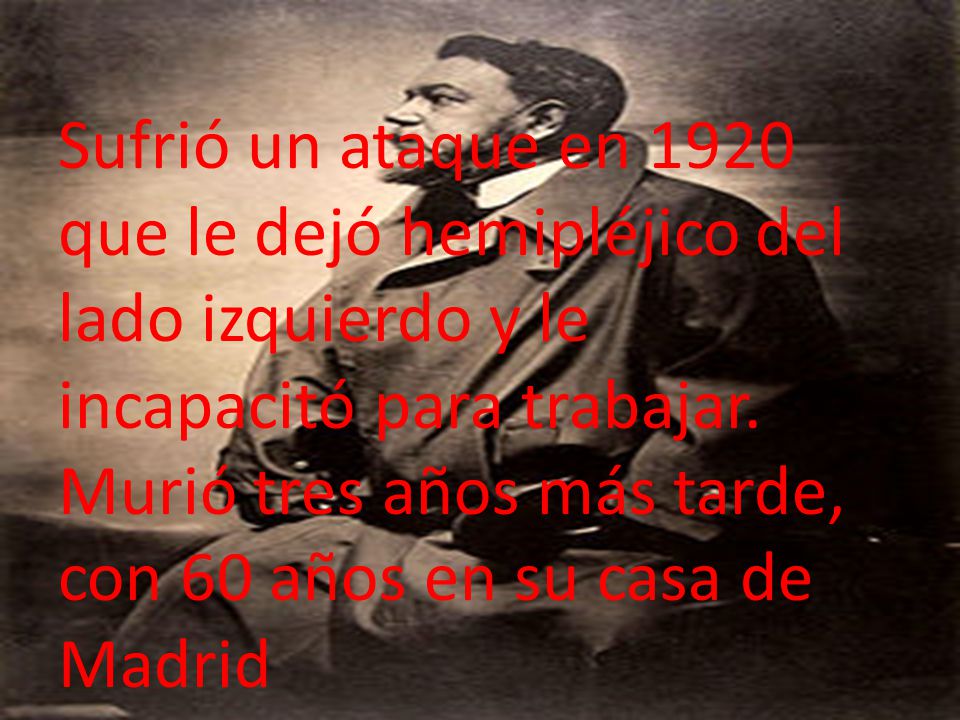 Sufrió un ataque en 1920 que le dejó hemipléjico del lado izquierdo y le incapacitó para trabajar.
