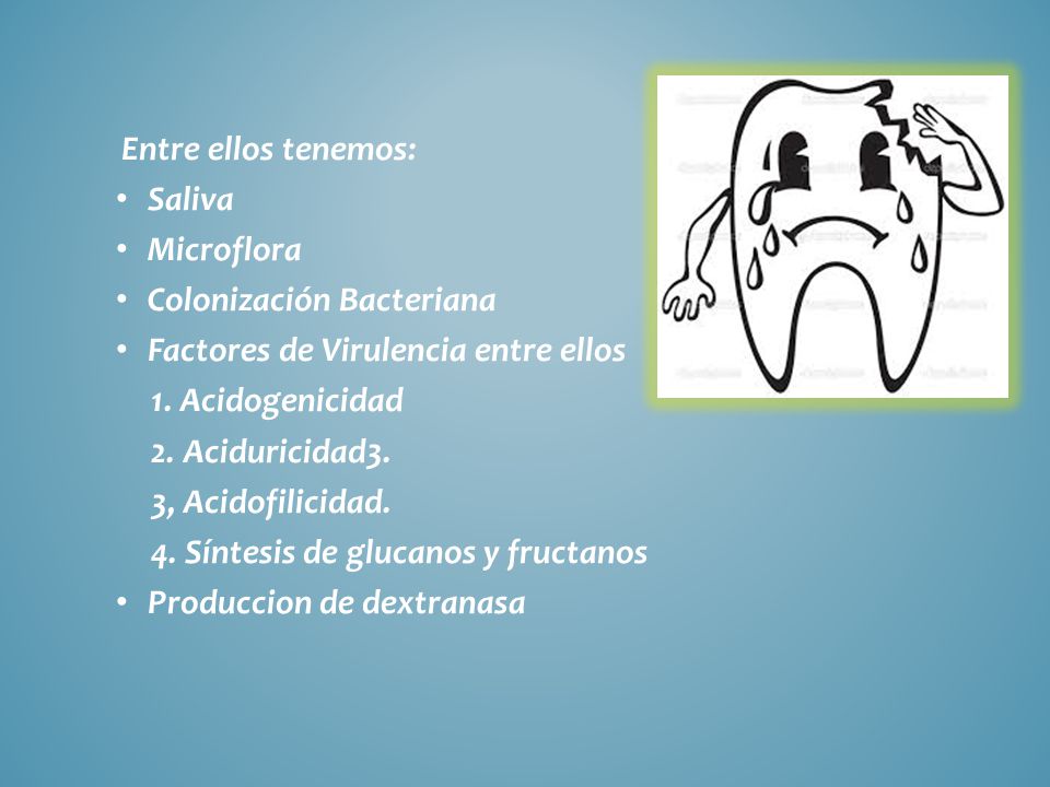 Entre ellos tenemos: Saliva. Microflora. Colonización Bacteriana. Factores de Virulencia entre ellos.