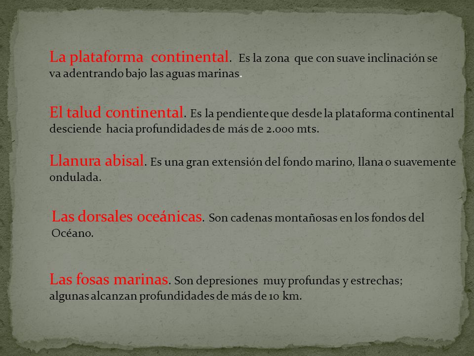 La plataforma continental. Es la zona que con suave inclinación se