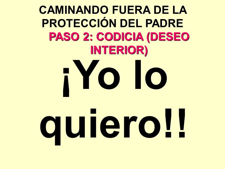 ¡Yo lo quiero!! CAMINANDO FUERA DE LA PROTECCIÓN DEL PADRE