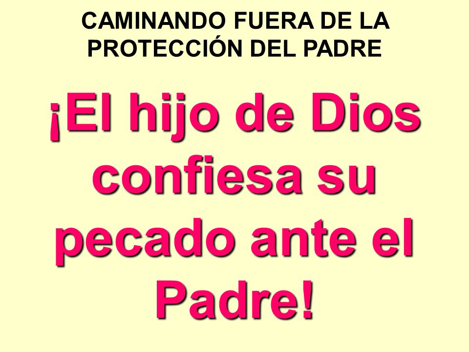 ¡El hijo de Dios confiesa su pecado ante el Padre!
