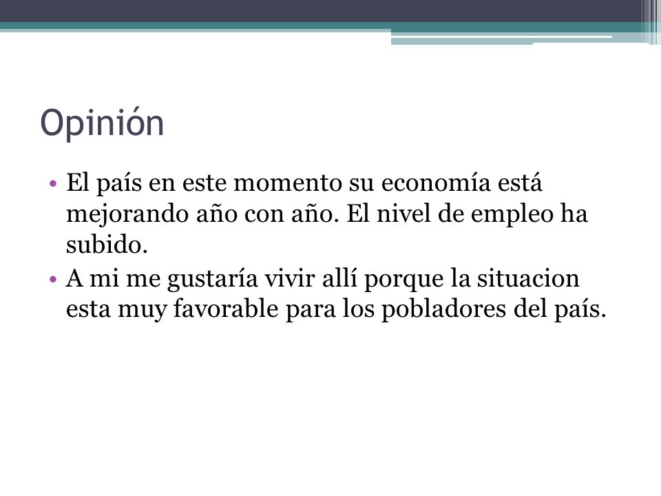 Opinión El país en este momento su economía está mejorando año con año. El nivel de empleo ha subido.
