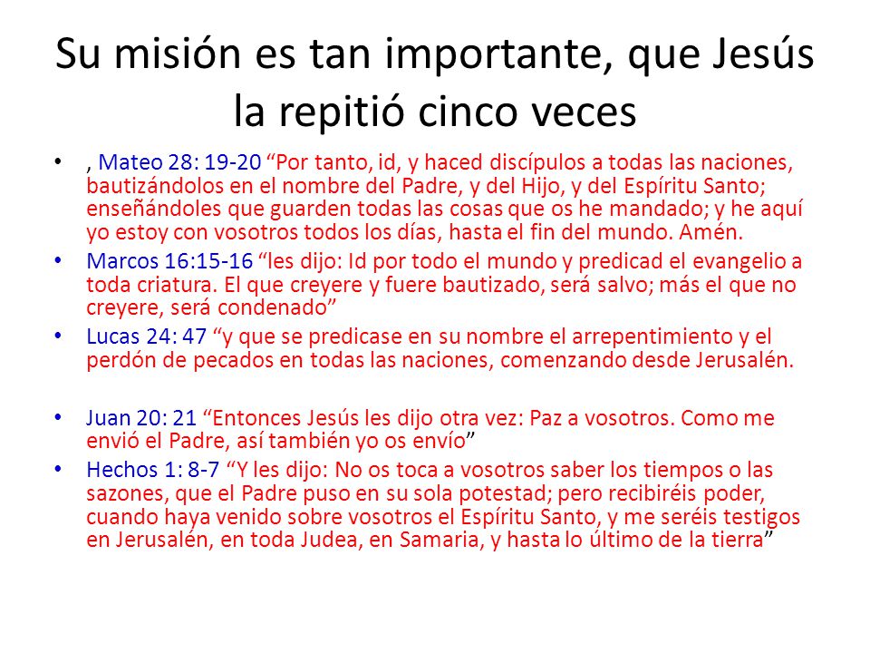 Su misión es tan importante, que Jesús la repitió cinco veces
