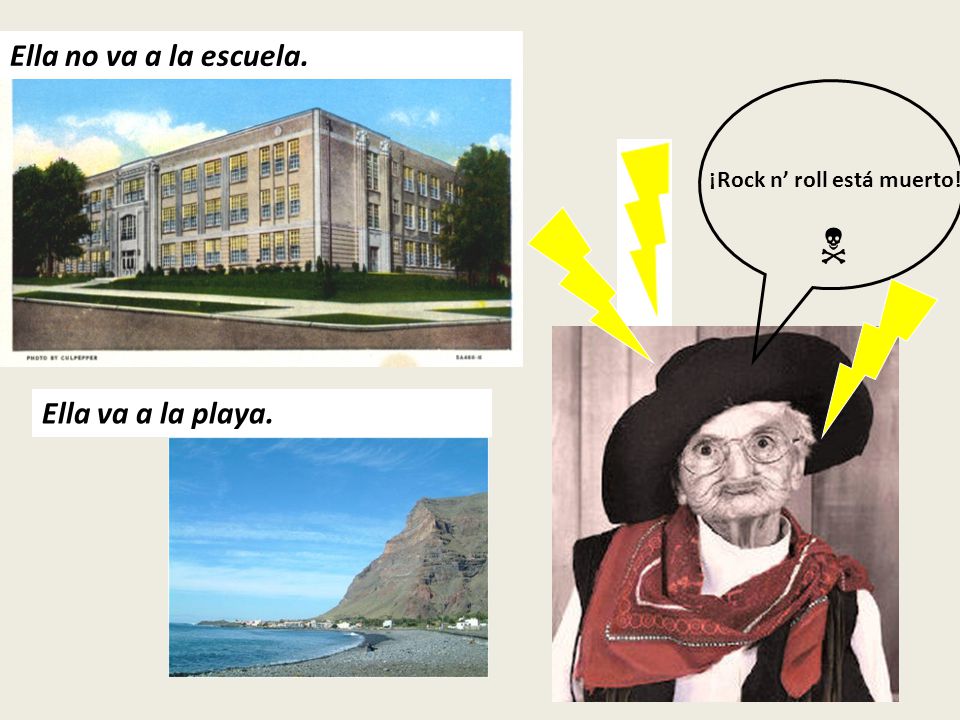  Ella no va a la escuela. Ella va a la playa.