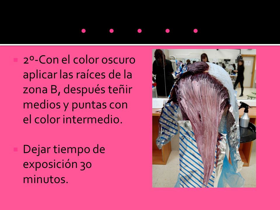 º-Con el color oscuro aplicar las raíces de la zona B, después teñir medios y puntas con el color intermedio.