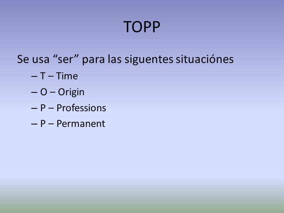 TOPP Se usa ser para las siguentes situaciónes T – Time O – Origin