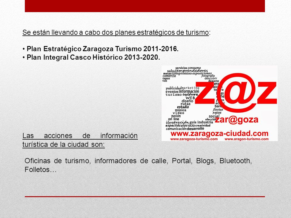 Las acciones de información turística de la ciudad son: