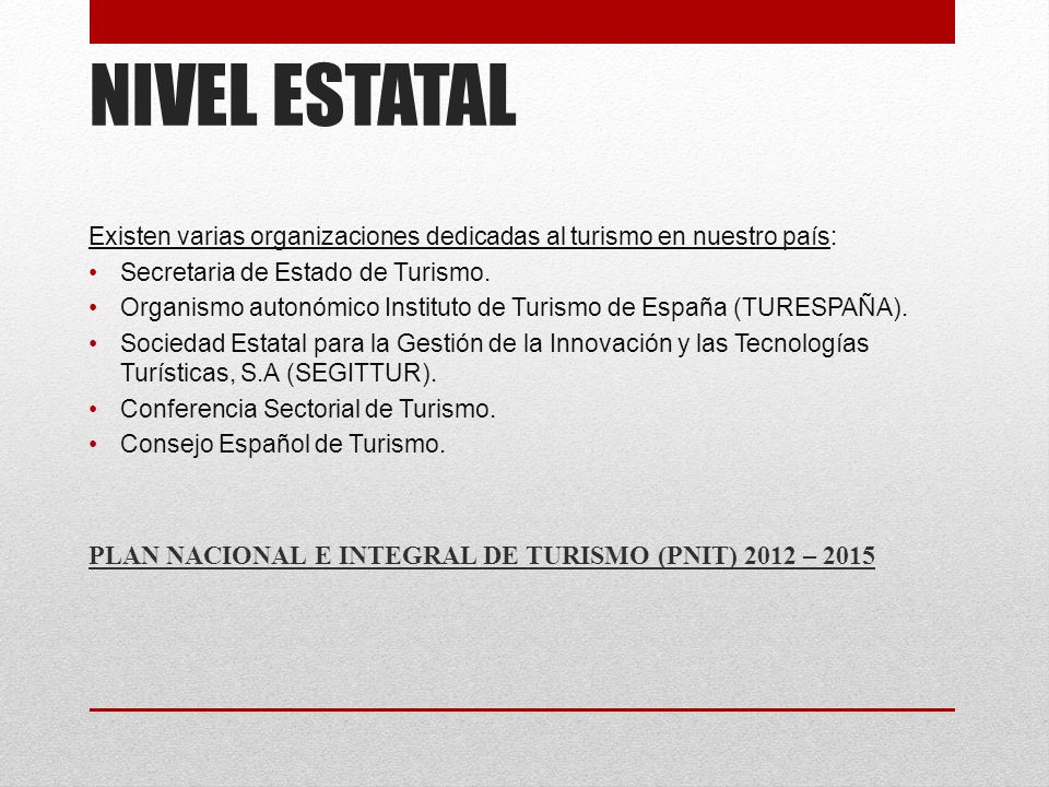 NIVEL ESTATAL PLAN NACIONAL E INTEGRAL DE TURISMO (PNIT) 2012 – 2015