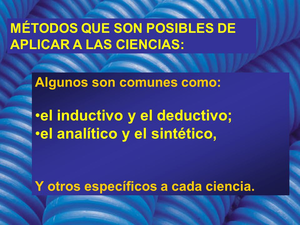 el inductivo y el deductivo; el analítico y el sintético,