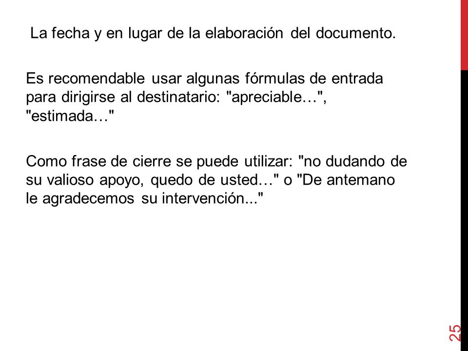 La fecha y en lugar de la elaboración del documento.