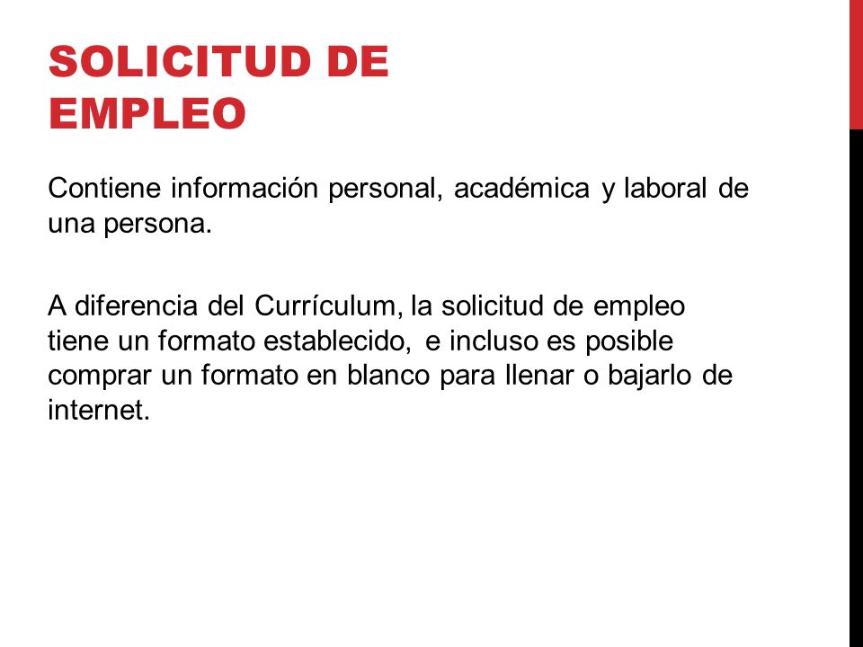 SOLICITUD DE EMPLEO Contiene información personal, académica y laboral de una persona.