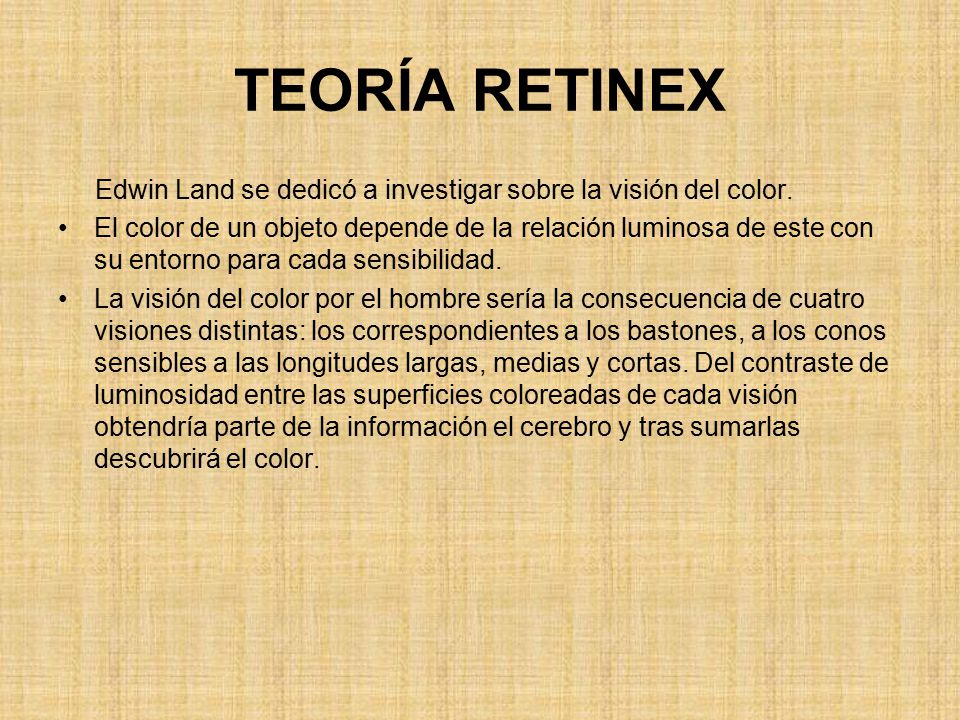 TEORÍA RETINEX Edwin Land se dedicó a investigar sobre la visión del color.