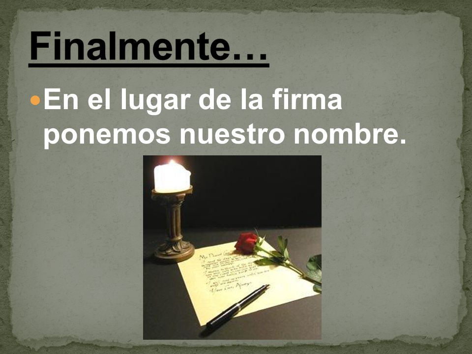 Finalmente… En el lugar de la firma ponemos nuestro nombre.