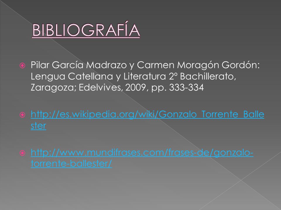 BIBLIOGRAFÍA Pilar García Madrazo y Carmen Moragón Gordón: Lengua Catellana y Literatura 2º Bachillerato, Zaragoza; Edelvives, 2009, pp