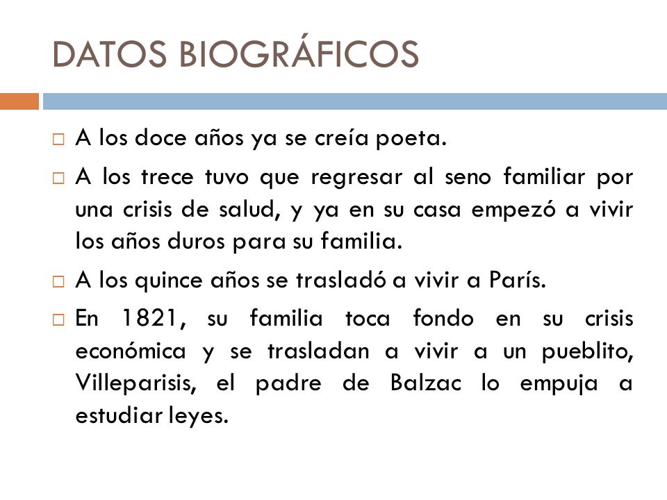 DATOS BIOGRÁFICOS A los doce años ya se creía poeta.