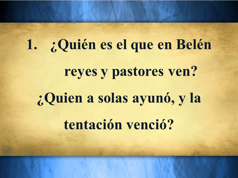 ¿Quién es el que en Belén reyes y pastores ven