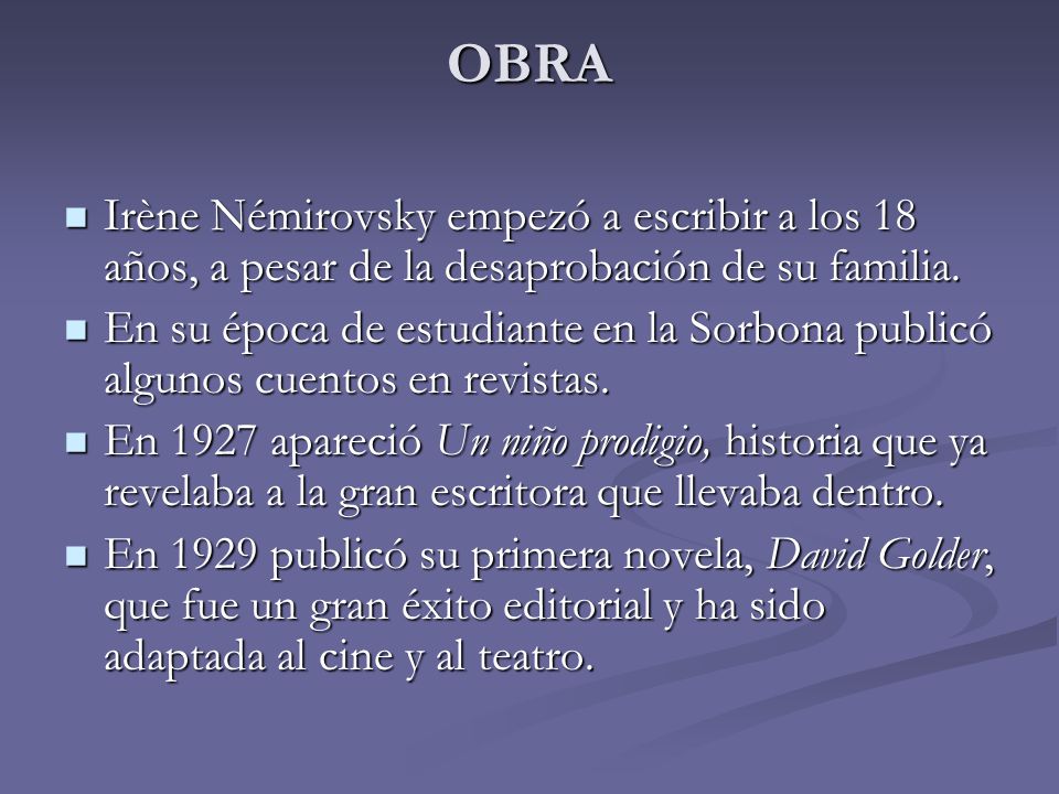 OBRA Irène Némirovsky empezó a escribir a los 18 años, a pesar de la desaprobación de su familia.