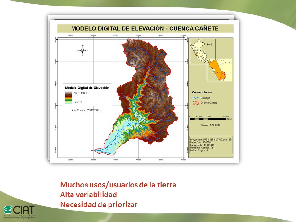 Muchos usos/usuarios de la tierra Alta variabilidad Necesidad de priorizar